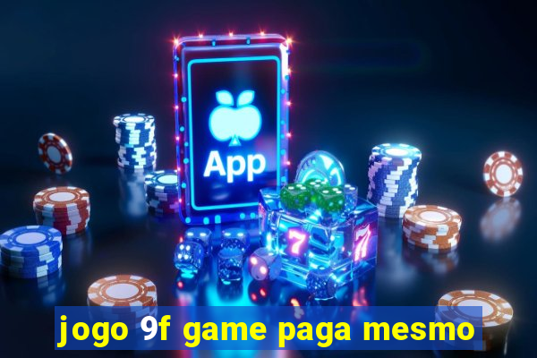 jogo 9f game paga mesmo